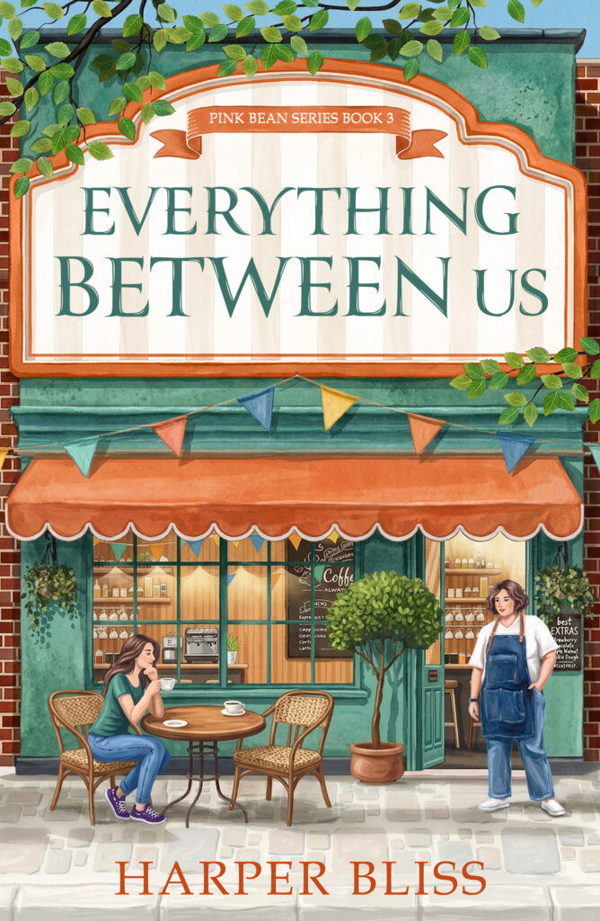 Everything Between Us by Harper Bliss – Pink Bean Series Book 3 with cozy café and two women outside