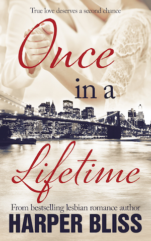 Once in a Lifetime by Harper Bliss