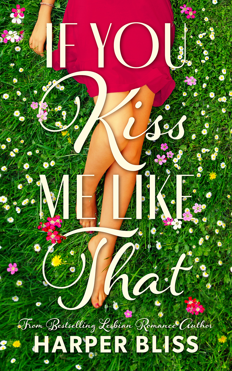 If You Kiss Me Like That by Harper Bliss