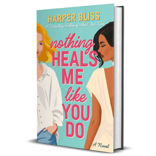 Nothing Heals Me Like You Do by Harper Bliss