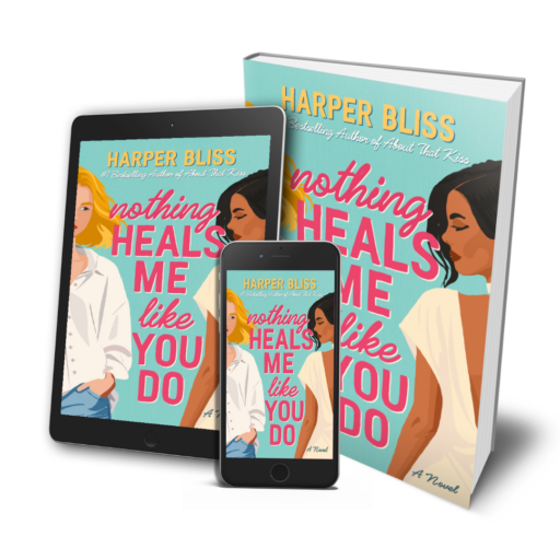 Nothing Heals Me Like You Do by Harper Bliss