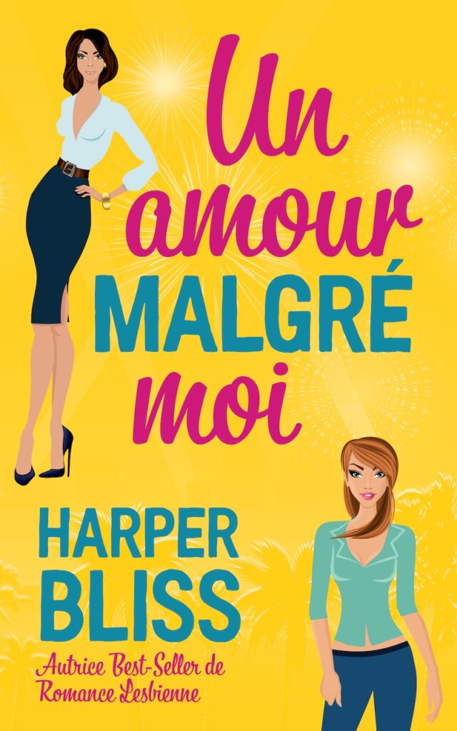 Un amour malgré moi, romance lesbienne par Harper Bliss