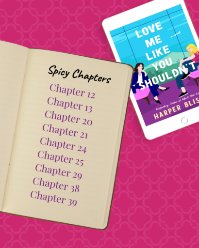 Promotional image for Love Me Like You Shouldn’t by Harper Bliss showing an open notebook titled “Spicy Chapters” with a list of chapter numbers, alongside the book cover displayed on a tablet, set against a pink patterned background.