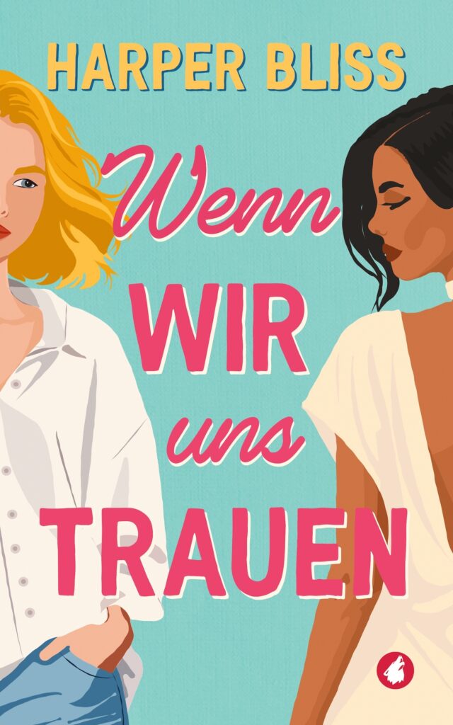 Wenn wir uns trauen: ein Liebesroman